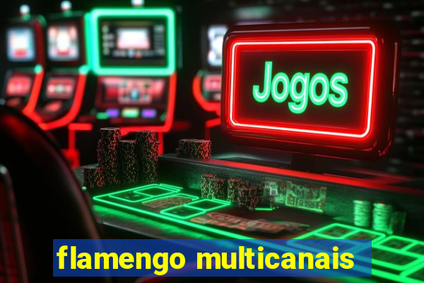 flamengo multicanais